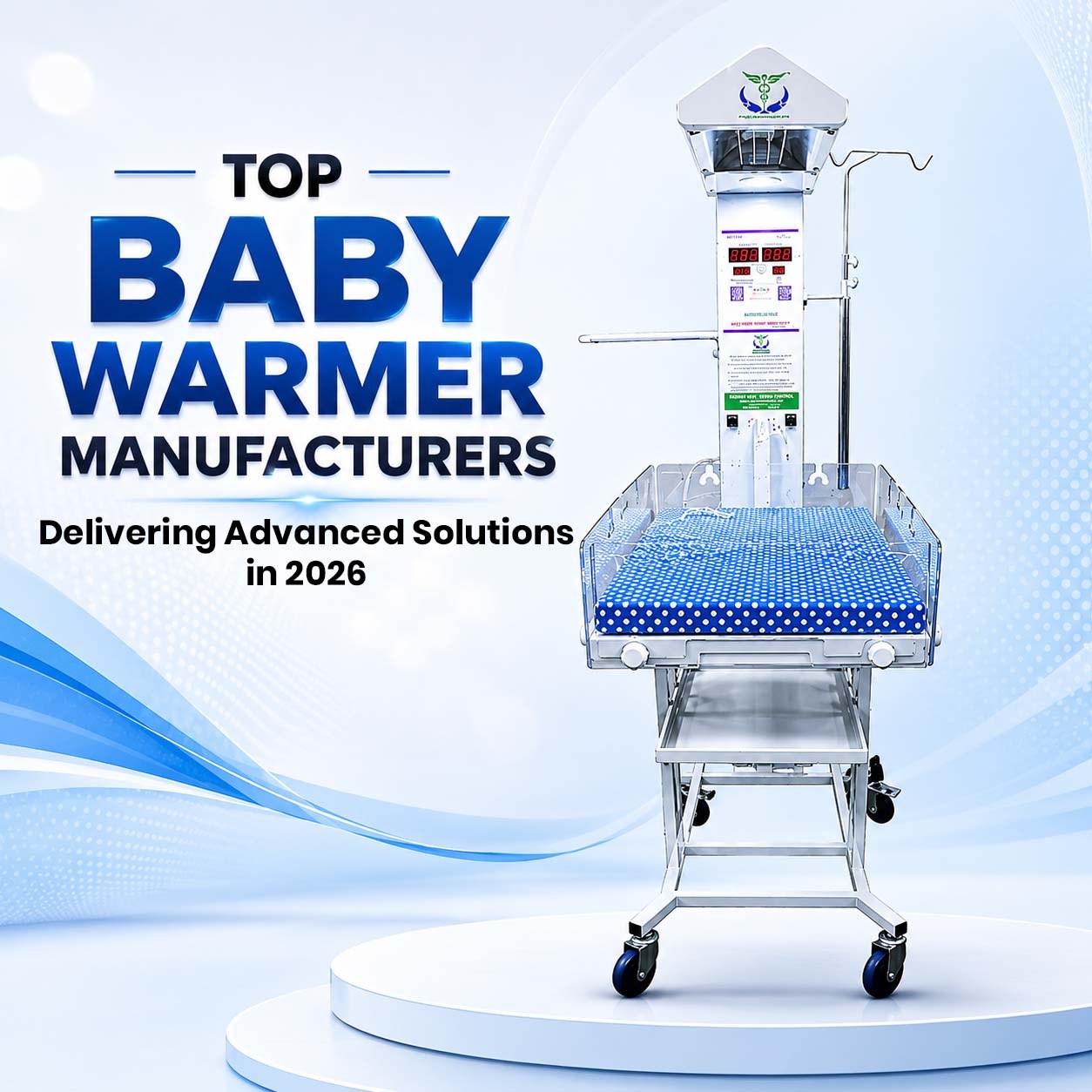 Top Baby Warmer Manufacturers Delivering Advanced Solutions in 2026